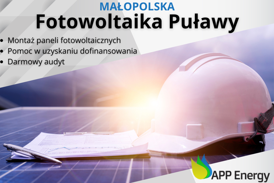 Fotowoltaika Puławy APP Energy: Instalacje, Carporty, Magazyny Energii Fotowoltaika Puławy - Darmowy audyt, montaż paneli fotowoltaicznych